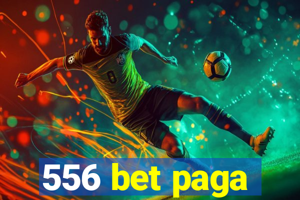 556 bet paga